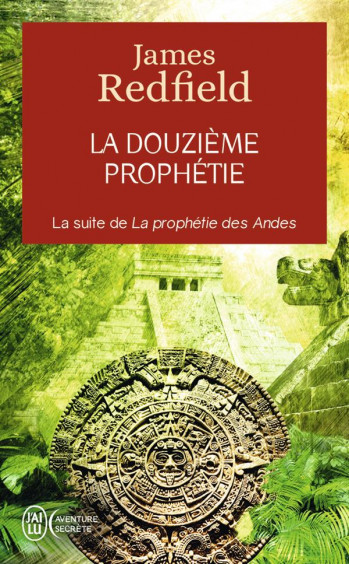 LA DOUZIEME PROPHETIE - REDFIELD JAMES - J'ai lu