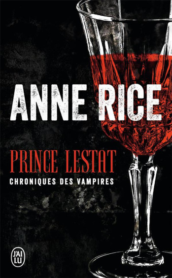 CHRONIQUES DES VAMPIRES TOME 11 : PRINCE LESTAT - RICE ANNE - J'AI LU