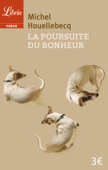 LA POURSUITE DU BONHEUR - HOUELLEBECQ MICHEL - J'AI LU