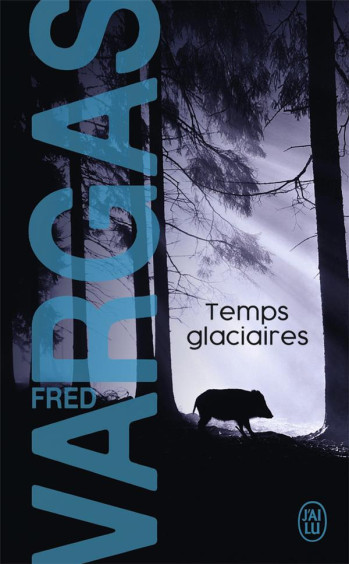 TEMPS GLACIAIRES - VARGAS FRED - J'ai lu