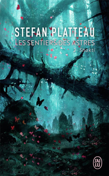 LES SENTIERS DES ASTRES TOME 2 : SHAKTI - PLATTEAU STEFAN - J'ai lu