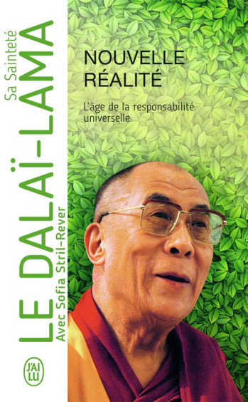 NOUVELLE REALITE  -  L'AGE DE LA RESPONSABILITE UNIVERSELLE - DALAI-LAMA (XIV) [T - J'AI LU