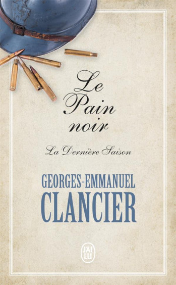 LE PAIN NOIR TOME 4 : LA DERNIERE SAISON - CLANCIER G-E. - J'AI LU