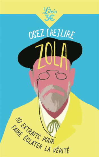 OSEZ (RE)LIRE ZOLA : 30 EXTRAITS POUR FAIRE ECLATER LA VERITE - MARION ALINE - J'AI LU