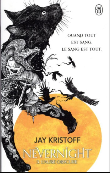 NEVERNIGHT TOME 3 : L'AUBE OBSCURE - KRISTOFF JAY - J'AI LU