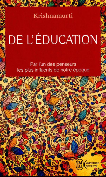 DE L'EDUCATION - KRISHNAMURTI - J'AI LU