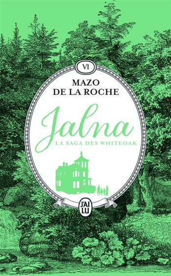 JALNA : LA SAGA DES WHITEOAK TOME 6 : LA MOISSON DE JALNA : LE DESTIN DE WAKEFIELD - DE LA ROCHE MAZO - J'AI LU