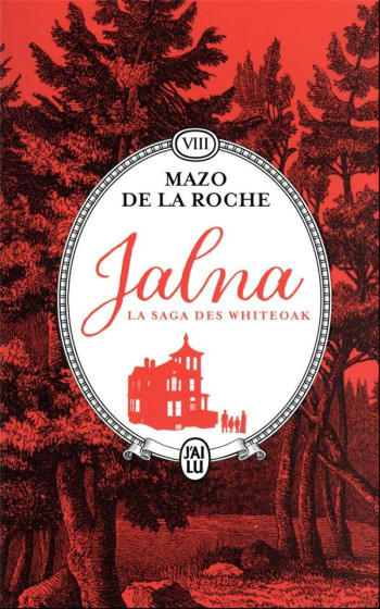 JALNA : LA SAGA DES WHITEOAK TOME 8 : LES SORTILEGES DE JALNA  -  LE CENTENAIRE DE JALNA - DE LA ROCHE MAZO - J'AI LU