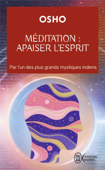 MEDITATION : APAISER L'ESPRIT - OSHO/COHEN - J'AI LU