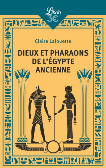 DIEUX ET PHARAONS DE L'ÉGYPTE ANCIENNE - LALOUETTE CLAIRE - J'AI LU