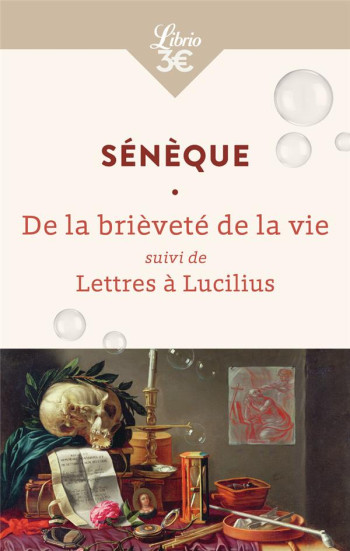 LA BRIEVETE DE LA VIE  -  LETTRES A LUCILIUS - SENEQUE - J'AI LU