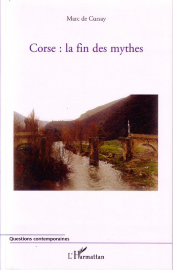 CORSE : LA FIN DES MYTHES - DE CURSAY MARC - L'HARMATTAN