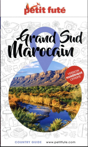 GUIDE PETIT FUTE  -  COUNTRY GUIDE : GRAND SUD MAROCAIN (EDITION 2023/2024) - AUZIAS D. / LABOURDE - PETIT FUTE