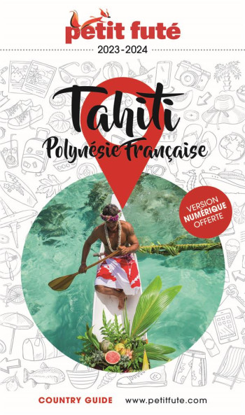GUIDE PETIT FUTE - COUNTRY GUIDE : TAHITI, POLYNESIE FRANCAISE - AUZIAS D. / LABOURDE - PETIT FUTE GUIDE PETIT FUTE - COUNTRY GUIDE : TAHITI, POLYNESIE FRANCAISE - AUZIAS D. / LABOURDE - PETIT FUTE