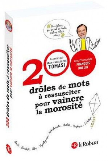 200 DROLES DE MOTS A RESSUSCITER POUR VAINCRE LA MOROSITE - TOMASI J-C. - LE ROBERT