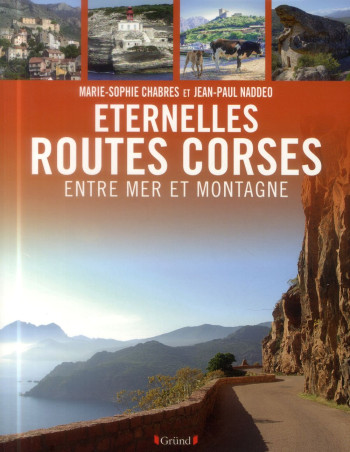 ETERNELLES ROUTES CORSES - NADDEO/CHABRES - Gründ