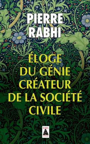 ELOGE DU GENIE CREATEUR DE LA SOCIETE CIVILE - RABHI PIERRE - Actes Sud