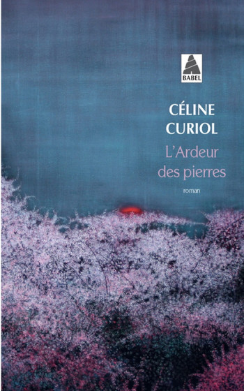 L'ARDEUR DES PIERRES - CURIOL CELINE - Actes Sud