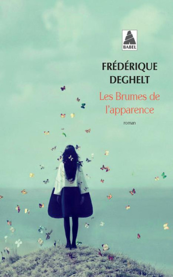 LES BRUMES DE L'APPARENCE - DEGHELT FREDERIQUE - Actes Sud