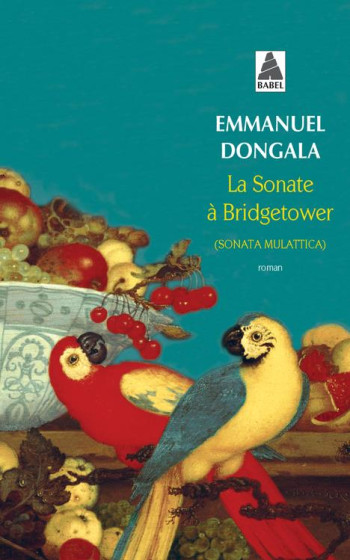 LA SONATE A BRIDGETOWER  -  SONATA MULATTICA - DONGALA EMMANUEL - ACTES SUD