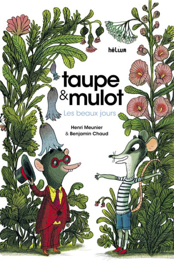 TAUPE ET MULOT TOME 1 : LES BEAUX JOURS - MEUNIER/CHAUD - ACTES SUD