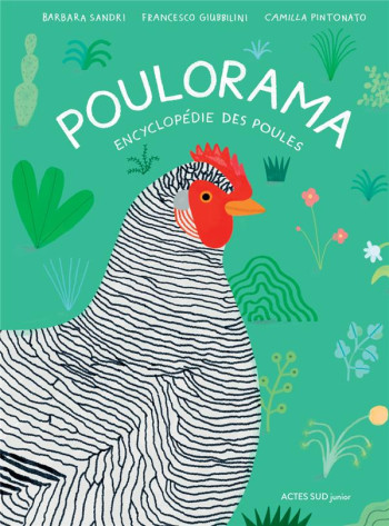 POULORAMA  -  ENCYCLOPEDIE DES POULES - SANDRI/GIUBBILINI - ACTES SUD