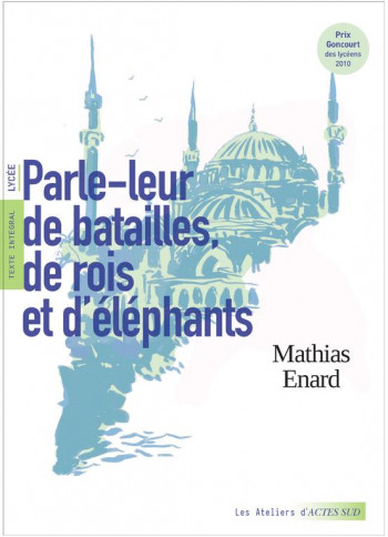 PARLE-LEUR DE BATAILLES, DE ROIS ET D'ELEPHANTS - ENARD/PERNOT/PILLOIX - ACTES SUD