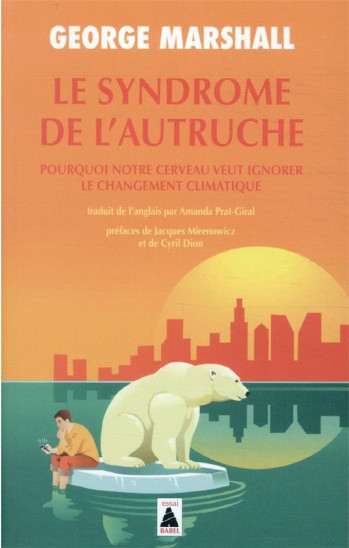 LE SYNDROME DE L'AUTRUCHE : POURQUOI NOTRE CERVEAU VEUT IGNORER LE CHANGEMENT CLIMATIQUE - MARSHALL/DION - ACTES SUD