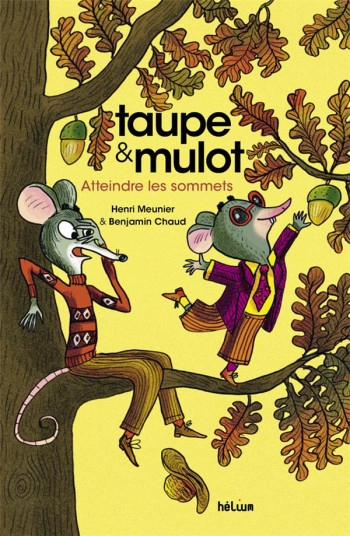 TAUPE ET MULOT TOME 7 : ATTEINDRE LES SOMMETS - MEUNIER/CHAUD - ACTES SUD