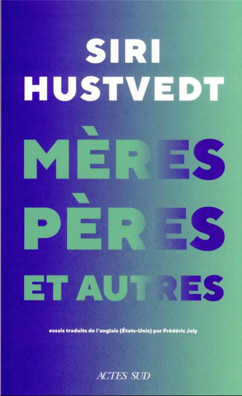 MERES, PERES ET AUTRES - HUSTVEDT - ACTES SUD