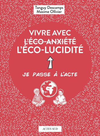 VIVRE AVEC L'ECO-LUCIDITE - DESCAMPS/OLLIVIER - ACTES SUD