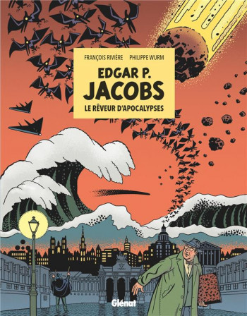 EDGAR P. JACOBS : LE REVEUR D'APOCALYPSES - RIVIERE/WURM - GLENAT