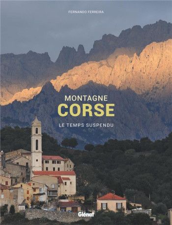 MONTAGNE CORSE  -  LE TEMPS SUSPENDU - FERREIRA - Glénat