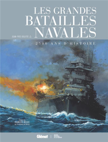 LES GRANDES BATAILLES NAVALES : 2500 ANS D'HISTOIRE - DELITTE/BELLEC - GLENAT