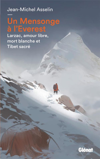 UN MENSONGE A L'EVEREST : DU LARZAC AU TIBET - ASSELIN JEAN-MICHEL - GLENAT