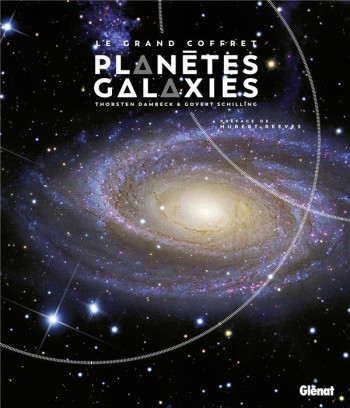 LE GRAND COFFRET PLANETES ET GALAXIES (2E EDITION) - DAMBECK/SCHILLING - GLENAT