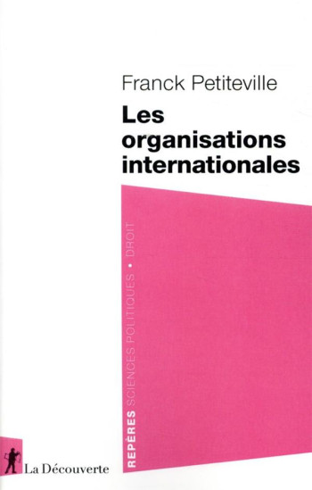 LES ORGANISATIONS INTERNATIONALES - PETITEVILLE FRANCK - LA DECOUVERTE