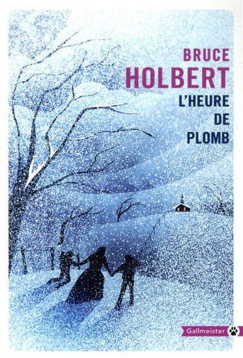 L'HEURE DE PLOMB - HOLBERT BRUCE - GALLMEISTER