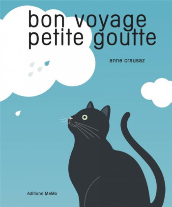 BON VOYAGE PETITE GOUTTE - CRAUSAZ ANNE - MEMO