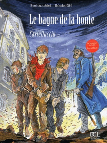 LE BAGNE DE LA HONTE TOME 1 - BERTOCCHINI F - DCL