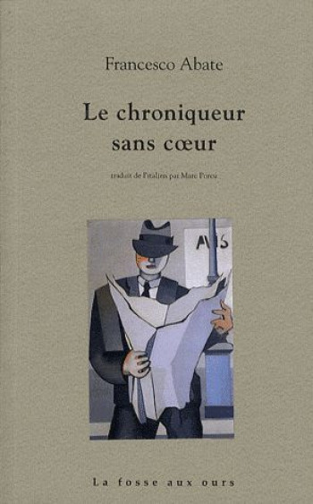 LE CHRONIQUEUR SANS COEUR - ABATE FRANCESCO - FOSSE AUX OURS