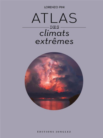 ATLAS DES CLIMATS EXTREMES - PINI LORENZO - MICHELIN