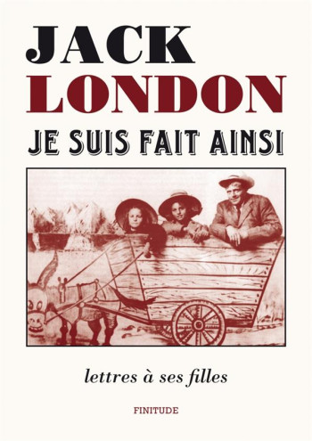 JE SUIS FAIT AINSI - LONDON JACK - FINITUDE