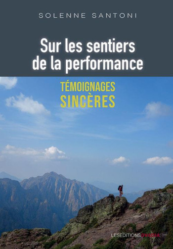 SUR LES SENTIERS DE LA PERFORMANCE : TEMOIGNAGES SINCERES - SOLENNE - OVADIA