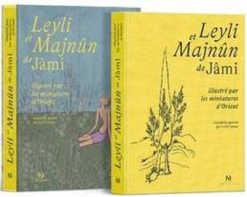 LEYLI ET MAJNUN : DE JAMI ILLUSTRE PAR LES MINIATURES D'ORIENT - JAMI - DIANE SELLIERS