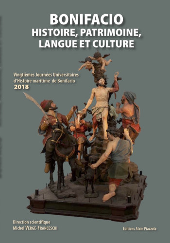 BONIFACIO - HISTOIRE,PATRIMOINE, LANGUE ET CULTURE - VERGE-FRANCESCHI M. - ALAIN PIAZZOLA BONIFACIO - HISTOIRE,PATRIMOINE, LANGUE ET CULTURE - VERGE-FRANCESCHI M. - ALAIN PIAZZOLA