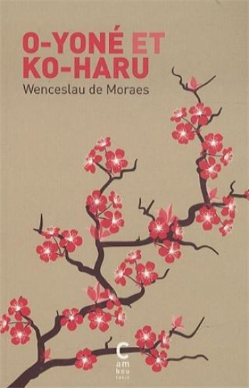 O-YONE ET KO-HARU - DE MORAES WENCESLAU - Cambourakis