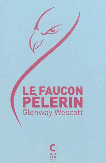 LE FAUCON PELERIN - WESCOTT GLENWAY - Cambourakis