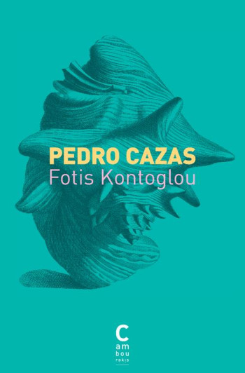 PEDRO CAZAS - KONTOGLOU FOTIS - Cambourakis