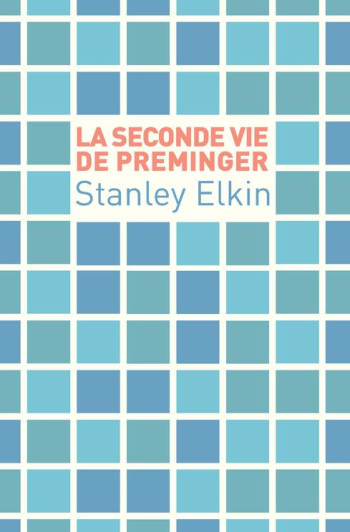 LA SECONDE VIE DE PREMINGER - ELKIN STANLEY - CAMBOURAKIS